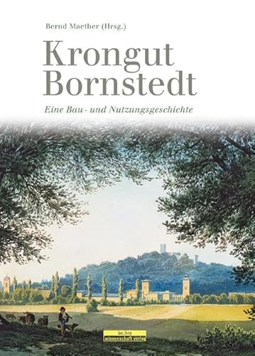 Krongut Bornstedt: Eine Bau- und Nutzungsgeschichte (Einzelveröffentlichungen der Brandenburgischen Historischen Kommission e.V.) von Bebra Verlag