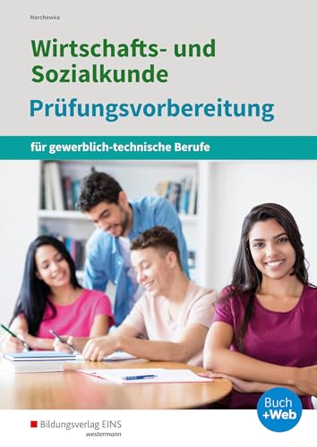 Wirtschafts- und Sozialkunde: Prüfungsvorbereitung für gewerblich-technische Berufe