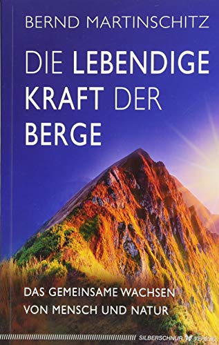 Die lebendige Kraft der Berge: Das gemeinsame Wachsen von Mensch und Natur