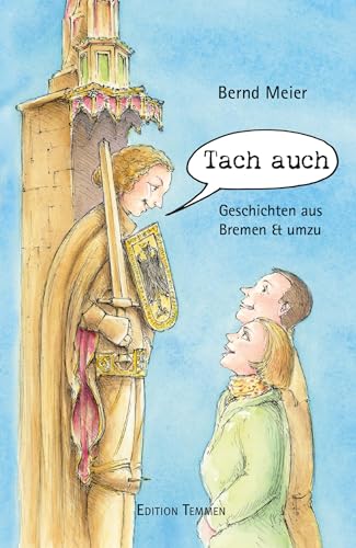 Tach auch: Geschichten aus Bremen & umzu von Edition Temmen