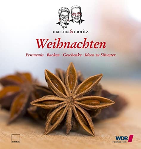 Weihnachten: Festmenüs • Backen • Geschenke • Ideen zu Silvester von Edition Essentials