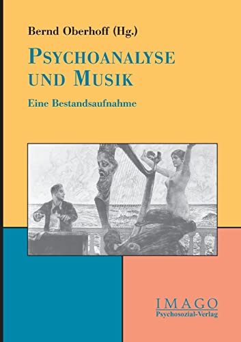 Psychoanalyse und Musik: Eine Bestandsaufnahme (Imago) von Psychosozial-Verlag