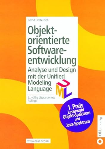 Objektorientierte Softwareentwicklung: Analyse und Design mit der Unified Modeling Language Objektorientierte Softwareentwicklung: Analyse und Design mit der Unified Modeling Language
