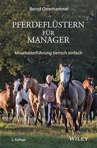 Pferdeflüstern für Manager: Mitarbeiterführung tierisch einfach