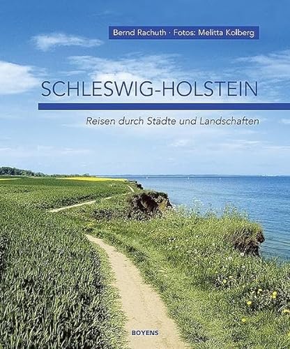 Schleswig-Holstein: Reisen durch Städte und Landschaften von Boyens Buchverlag