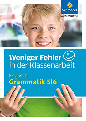 Weniger Fehler in der Klassenarbeit: Englisch Grammatik 5 / 6 von Westermann Bildungsmedien Verlag GmbH