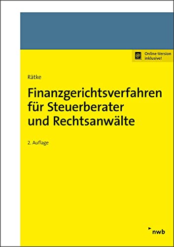 Finanzgerichtsverfahren für Steuerberater und Rechtsanwälte: Mit Online-Zugang von NWB Verlag