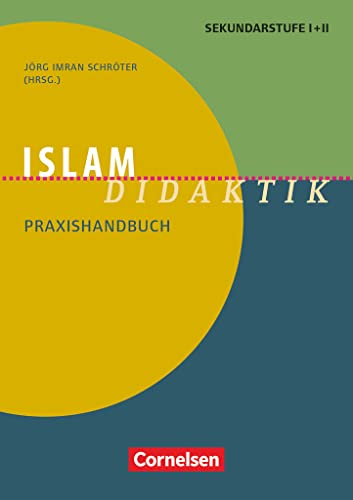 Fachdidaktik: Islam-Didaktik - Praxishandbuch für die Sekundarstufe I und II - Buch