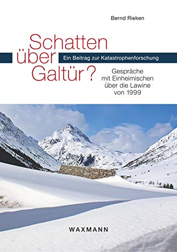 Schatten über Galtür?: Gespräche mit Einheimischen über die Lawine von 1999. Ein Beitrag zur Katastrophenforschung von Waxmann Verlag GmbH