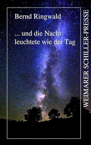 ... und die Nacht leuchtete wie der Tag