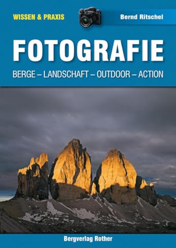 Fotografie: Berge, Landschaft, Outdoor, Action (Wissen & Praxis)