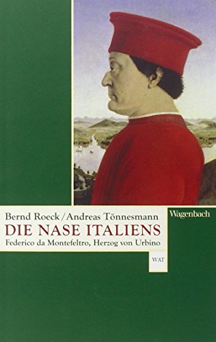 Die Nase Italiens: Federico da Montefeltro, Herzog von Urbino (WAT) von Wagenbach Klaus GmbH