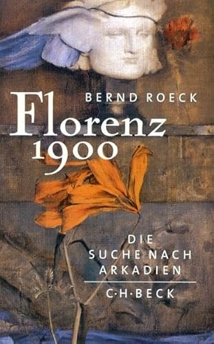 Florenz 1900: Die Suche nach Arkadien von Beck