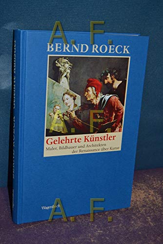 Gelehrte Künstler: Maler, Bildhauer und Architekten der Renaissance über Kunst (Allgemeines Programm - Sachbuch) von Verlag Klaus Wagenbach