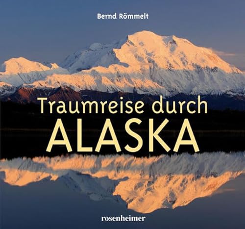 Traumreise durch Alaska Traumreise durch Alaska