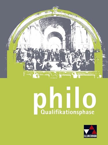 philo NRW / philo Qualifikationsphase: Unterrichtswerk für Philosophie in der Sekundarstufe II (philo NRW: Unterrichtswerk für Philosophie in der Sekundarstufe II) von Buchner, C.C. Verlag