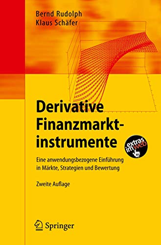 Derivative Finanzmarktinstrumente: Eine anwendungsbezogene Einführung in Märkte, Strategien und Bewertung von Springer