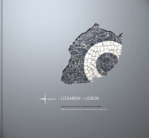 LISSABON - LISBON: Eindrücke aus LISSABON ― Impressions of LISBON (CITY IMPRESSIONS)