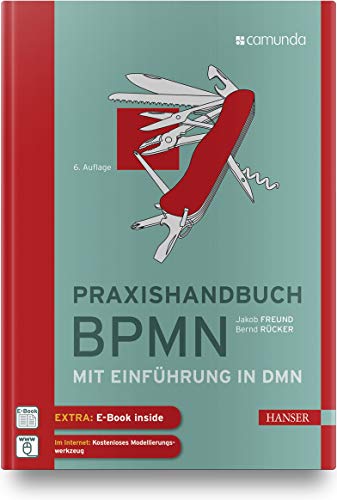 Praxishandbuch BPMN: Mit Einführung in DMN von Hanser Fachbuchverlag