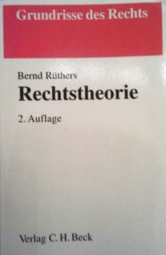 Rechtstheorie: Begriff, Geltung und Anwendung des Rechts, Rechtsstand: August 2004 von C.H.Beck