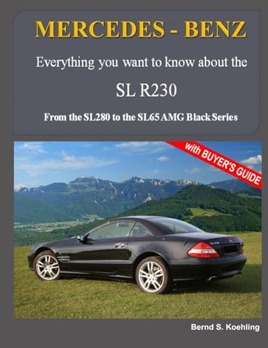 MERCEDES-BENZ, The modern SL cars, The R230: From the SL280 to the SL65 AMG Black Series von CREATESPACE