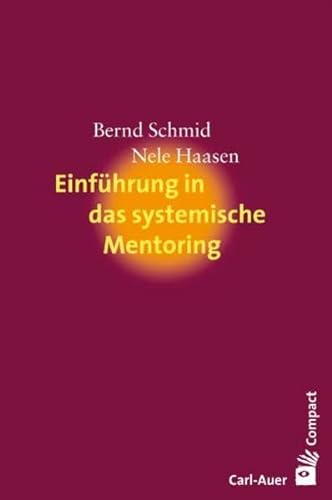 Einführung in das systemische Mentoring (Carl-Auer Compact) von Auer-System-Verlag, Carl
