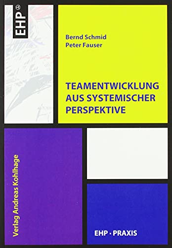 Teamentwicklung aus systemischer Perspektive (EHP-Praxis)