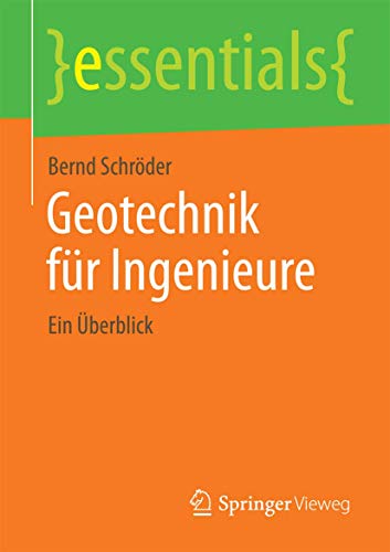 Geotechnik für Ingenieure: Ein Überblick (essentials)