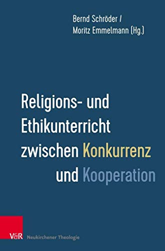 Religions- und Ethikunterricht zwischen Konkurrenz und Kooperation