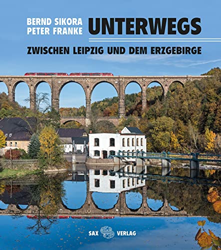 Unterwegs: zwischen Leipzig und dem Erzgebirge