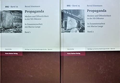 Propaganda. Medien und Öffentlichkeit in der NS-Diktatur (Beiträge zur Kommunikationsgeschichte 25) von Franz Steiner Verlag Wiesbaden GmbH