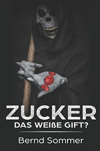 Zucker: Das weiße Gift? von Independently published