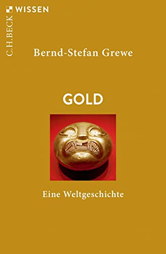 Gold: Eine Weltgeschichte (Beck'sche Reihe) von Beck C. H.