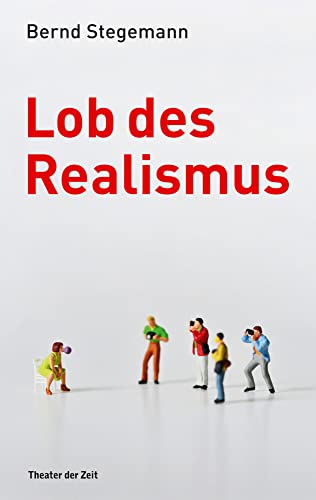 Lob des Realismus von Theater der Zeit