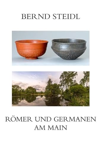 Römer und Germanen am Main: Ausgewählte archäologische Studien von Logo Verlag