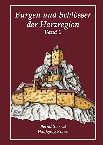 Burgen und Schlösser der Harzregion: Band 2 von Books on Demand GmbH