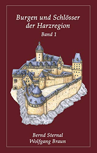 Burgen und Schlösser der Harzregion: Band 1 von Books on Demand GmbH