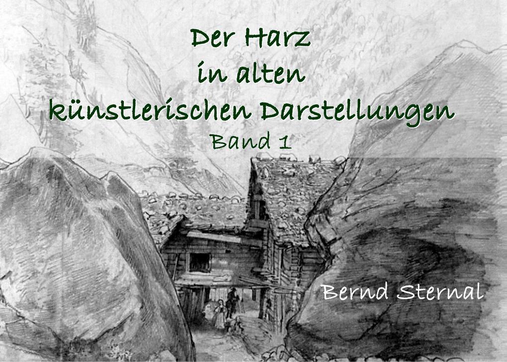 Der Harz in alten künstlerischen Darstellungen von Books on Demand