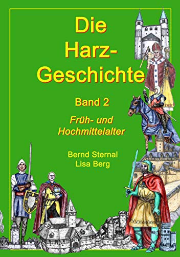 Die Harz - Geschichte 2: Früh- und Hochmittelalter von Books on Demand