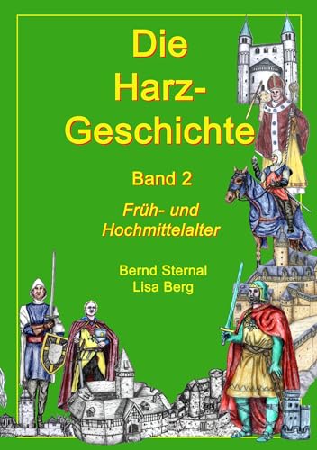 Die Harz - Geschichte 2: Früh- und Hochmittelalter von Books on Demand