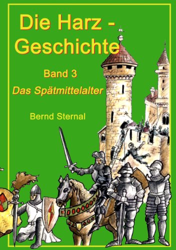 Die Harz - Geschichte 3: Das Spätmittelalter von Books on Demand