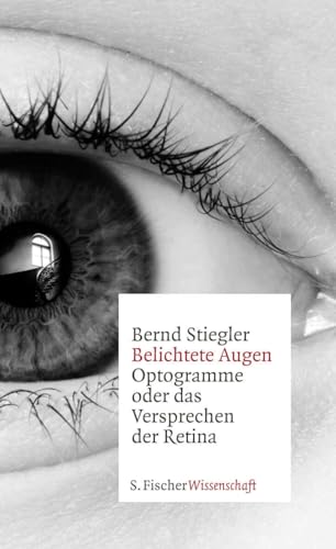 Belichtete Augen: Optogramme oder das Versprechen der Retina