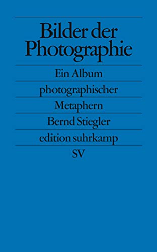 Bilder der Photographie: Ein Album photographischer Metaphern (edition suhrkamp) von Suhrkamp Verlag AG