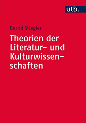 Theorien der Literatur- und Kulturwissenschaften: Eine Einführung Theorien der Literatur- und Kulturwissenschaften: Eine Einführung