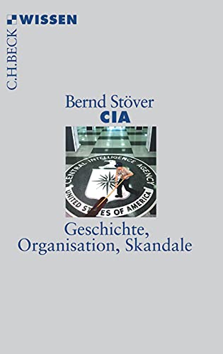 CIA: Geschichte, Organisation, Skandale (C.H.BECK Wissen) von Beck C. H.