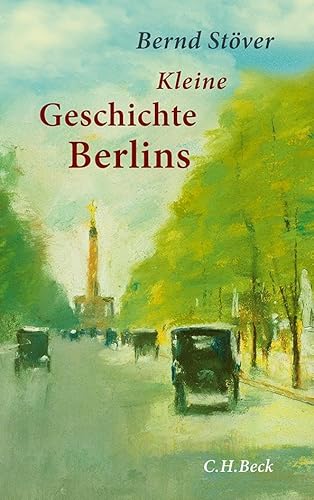 Kleine Geschichte Berlins Kleine Geschichte Berlins