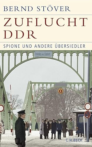 Zuflucht DDR: Spione und andere Übersiedler