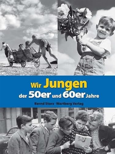 Wir Jungen der 50er und 60er Jahre (Modernes Antiquariat): Eine Zeitreise voller Bilder und Erinnerungen von Wartberg Verlag