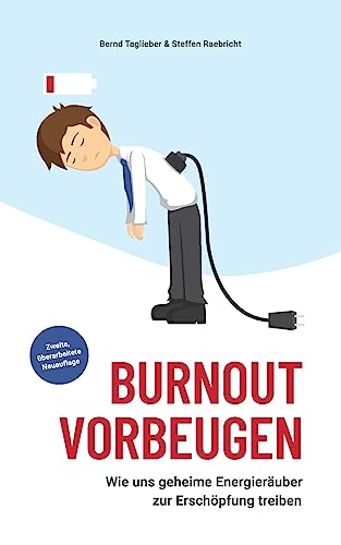 Burnout vorbeugen: Wie uns geheime Energieräuber zur Erschöpfung treiben von CREATESPACE