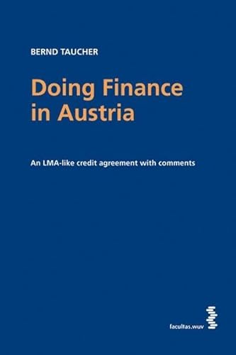 Doing Finance in Austria: An LMA-like credit agreement with comments Doing Finance in Austria: An LMA-like credit agreement with comments von Facultas